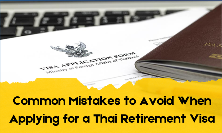 Common Mistakes to Avoid When Applying for a Thai Retirement Visa