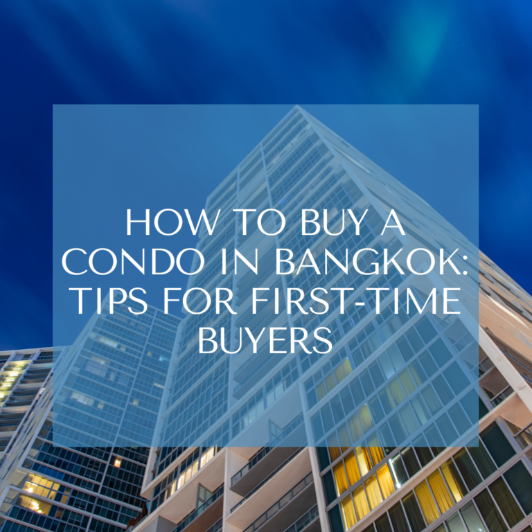 Bangkok Condo Buying Guide – Tips for First-Time Buyers