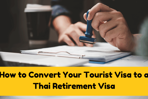 How to Convert Your Tourist Visa to a Thai Retirement Visa