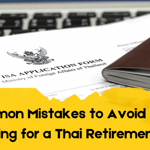 Common Mistakes to Avoid When Applying for a Thai Retirement Visa